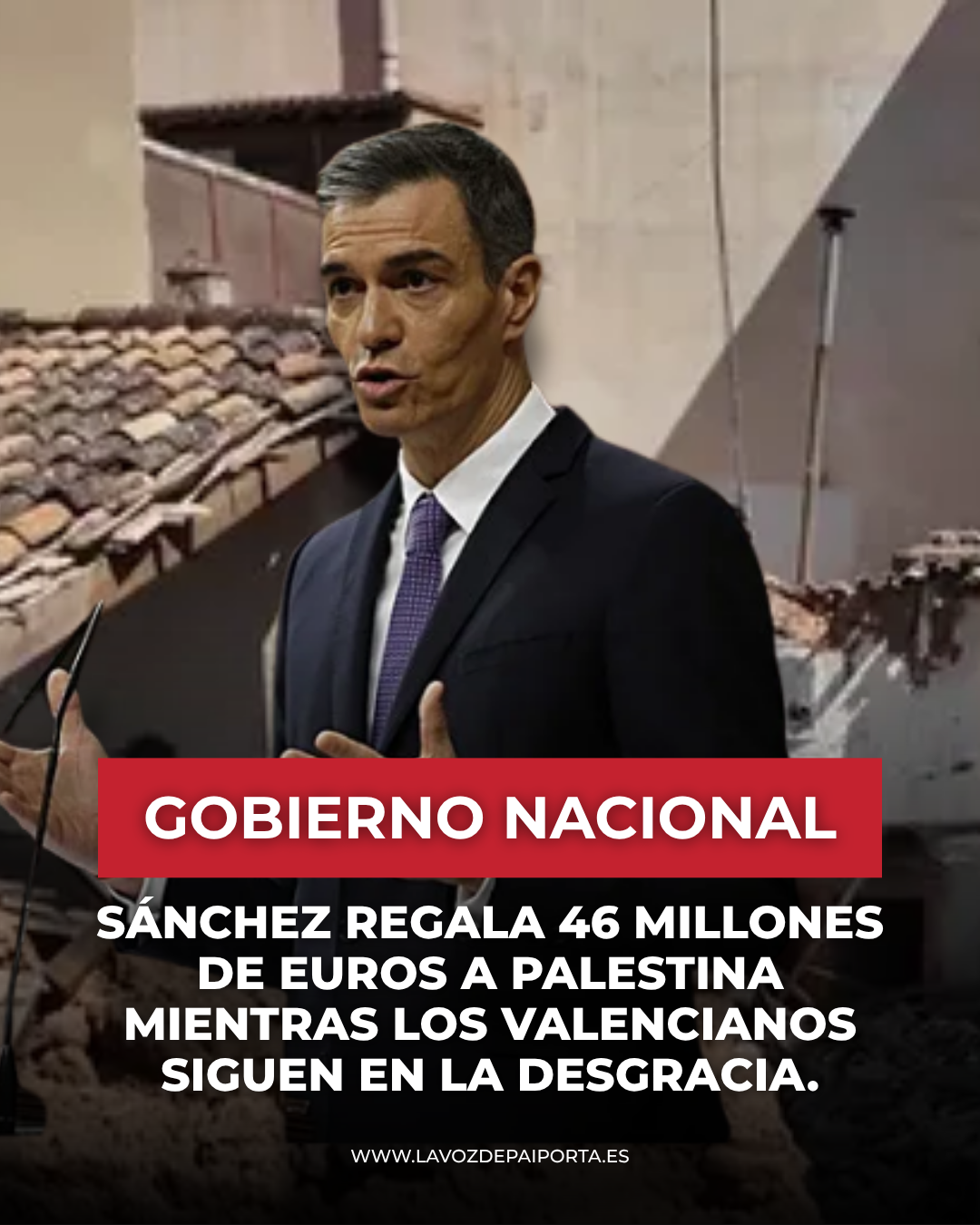 Sánchez regala 46 millones de euros a Palestina mientras los valencianos siguen en la desgracia.